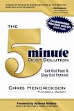 The 5-Minute Debt Solution: Get Out Fast & Stay Out Forever