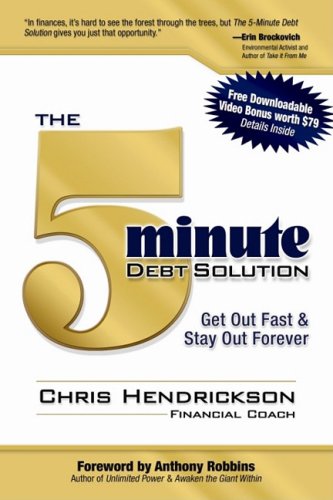 The 5 Minute Debt Solution: Get Out Fast & Stay Out Forever