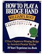 How to Play a Bridge Hand: 12 Easy Chapters to Winning Bridge by America's Premier Teacher