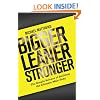 Bigger Leaner Stronger: The Simple Science of Building the Ultimate Male Body (The Build Healthy Muscle Series)