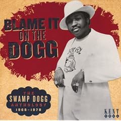 Blame It on the Dogg: the Swamp Dogg Anthology 1968-1978