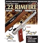 The Gun Digest Book of .22 Rimfire: Rifles�Pistols�Ammunition by  James E. House