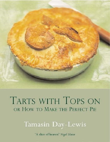 Tarts With Tops On: or how to make the perfect pie
