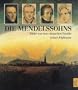 Die Mendelssohns: Bilder aus einer deutschen Familie (German Edition)