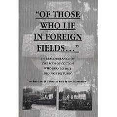 Of Those Who Lie in Foreign Fields: In Remembrance of the Men of Colton Who Served But Did Not Return