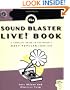 The Sound Blaster Live! Book: A Complete Guide to the Worlds Most Popular Soundcard