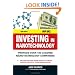 Investing in Nanotechnology: Think Small. Win Big
