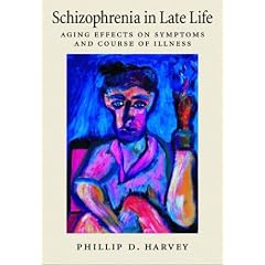 Schizophrenia in Late Life: Aging Effects on Symptoms and Course of Illness