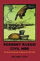Peasant Russia Civil War: The Volga Countryside in Revolution 1917-21