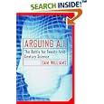 Arguing A.I.: The Battle for Twenty-first-Century Science by Sam Williams