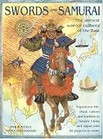 Swords and Samurai: The Ancient Warrior Culture of the East