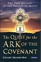The Quest for the Ark of the Covenant: The True History of the Tablets of Moses