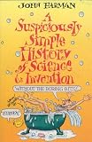Books : Suspiciously Simple History of Science & Invention: Without the Boring Bits