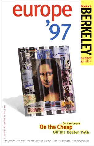 City Travel Guides Discounted  Books : Berkeley Guides: Europe '97: On the Loose, On the Cheap, Off the Beaten Path (Berkeley Guides)