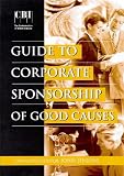 cover of The CBI Guide to Corporate Sponsorship of Good Causes