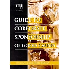 The CBI Guide to Corporate Sponsorship of Good Causes