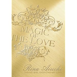 【クリックで詳細表示】LIVE DVD「RINA AIUCHI THANX 10th ANNIVERSARY LIVE-MAGIC OF THE LOVE-」