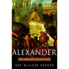 Alexander: The Ambiguity of Greatness