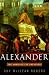 Alexander: The Ambiguity of Greatness