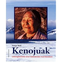 Kenojuak. Lebensgeschichte einer bedeutenden Inuit-K�nstlerin
