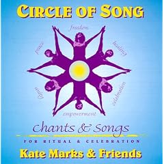 Circle of Song: Songs, Chants, and Dances for Ritual and Celebration
