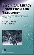 Electrical Energy Conversion and Transport: An Interactive Computer-Based Approach (IEEE Press Series on Power Engineering)