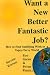 Want a New, Better, Fantastic Job?: How to Find Satisfying Work in This Tipsy-Turvy World