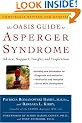 The OASIS Guide to Asperger Syndrome: Completely Revised and Updated: Advice, Support, Insight, and Inspiration