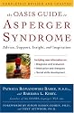 The OASIS Guide to Asperger Syndrome: Completely Revised and Updated: Advice, Support, Insight, and Inspiration