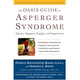 The OASIS Guide to Asperger Syndrome: Completely Revised and Updated: Advice, Support, Insight, and Inspiration
