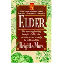 Elder: The Amazing Healing Benefits of Elder, the Premier Herbal Remedy for Colds and Flu (Keats Good Herb Guide Series)