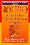 Staying Married: A Guide For African American Couples
