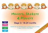 Movers, shakers and players : Stage 3, 18-24 months