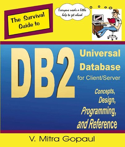 DB2 Universal Database for Client/Server. (Concepts, Design, Programming, and Reference)