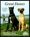 Great Danes: Everything About Purchase, Care, Nutrition, Breeding, Behavior, and Training With 46 Color Photos (Complete Pet Owner's Manual)
