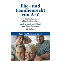 Ehe- und Familienrecht von A - Z: �ber 400 Stichw�rter zur aktuellen Rechtslage