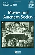 Movies and American Society (Blackwell Readers in American Social and Cultural History)