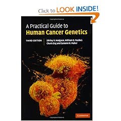 A Practical Guide to Human Cancer Genetics by Shirley Hodgson, William Foulkes, Charis Eng and Eamonn Maher