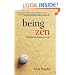 Being Zen: Bringing Meditation to Life