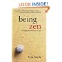 Being Zen: Bringing Meditation to Life