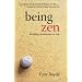Being Zen: Bringing Meditation to Life