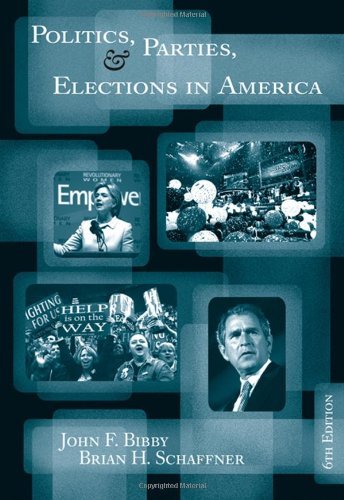 Politics, Parties, & Elections in America (Paperback, 2007) 6th EDITION