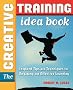 The Creative Training Idea Book