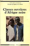 Classes ouvrières d'Afrique Noire.