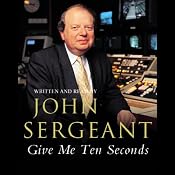 Give Me Ten Seconds | [John Sergeant]