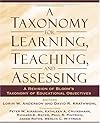 Taxonomy for Learning, Teaching, and Assessing, A: A Revision of Bloom's Taxonomy of Educational Objectives, Complete Edition