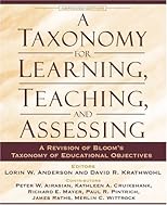 A Taxonomy for Learning, Teaching, and Assessing