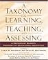 A Taxonomy for Learning, Teaching, and Assessing: A Revision of Bloom's Taxonomy of Educational Objectives, Abridged Edition