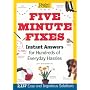 Five Minute Fixes: Instant Answers for Hundreds of Everyday Hassles