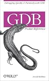 GDB Pocket Reference (Pocket Reference (O'Reilly))